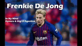 Frenkie De Jong - Dynoro & Gigi D’Agostino - In My Mind - Skills & Goals - HD