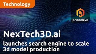 Nextech3d.ai announces launch of a search engine to scale 3d model production