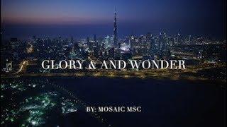 Glory & Wonder // Mosaic MSC // Lyrics