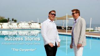 Network Marketing Success Story: The Carpenter