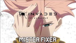 Opening ID: INVADED「MISTER FIXER」AMV