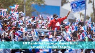 RPF Presidential Campaign - Gasabo District | Remarks by Chairman Kagame.