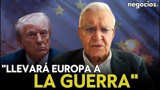 "Trump va a convertirse en el dueño de Ucrania y llevará Europa a la guerra total". Olier