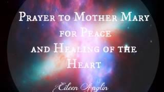 Prayer to Mother Mary for Peace and Healing of the Heart