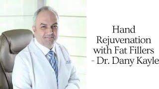 Non Surgical Hand Rejuvenation | Fat Fillers | Dr. Dany Kayle