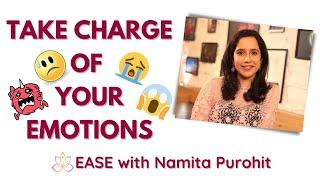 3 Steps to Master Your Emotions | Namita Purohit - Life Coach