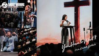 "You Have to Want It" - Pastor Elizabeth Needham | Dwelling Place Church | Houston, TX