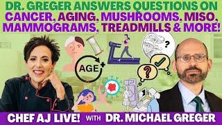 Dr. Greger Answers Questions on Cancer, Aging, Mushrooms, MISO, Mammograms, Treadmills, & MORE!