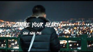 San San Poe - Gimme Your Heart (Official Mv)