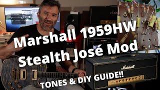 Marshall 1959HW - Stealth José Mod. TONES & DIY GUIDE!!