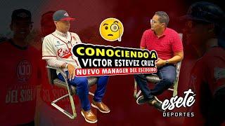 CONOCIENDO A VICTOR ESTEVEZ CRUZ, NUEVO MANAGER DEL ESCOGIDO