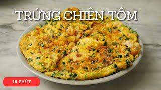 Cách Làm Trứng Chiên Tôm Tươi Đơn Giản Trong 15 Phút | Cook béo