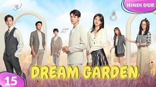 Dream Garden Ep 15【Hindi Dubbed】Is She Really That Nice?  Chinese Drama In Hindi Dubbed