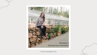 E3: Setting Your Intentions | Focus and Bloom Podcast with Yesenia Bocanegra