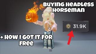 Buying headless horseman + how I got 31k ROBUX for free [IPad/IPhone version]