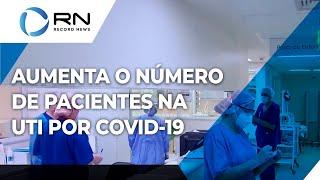 Aumenta o número de pacientes em UTI por Covid-19