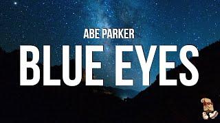 Abe Parker - blue eyes (Lyrics)