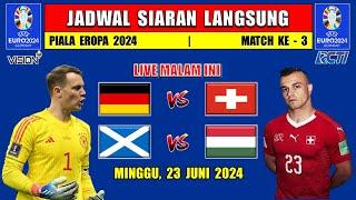 JADWAL SIARAN LANGSUNG EURO 2024 MALAM INI MINGGU 23 JUNI 2024 - JERMAN VS SWISS