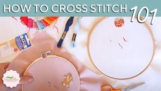 Cross Stitch Basics | How to Start Cross Stitching for Beginners - Ultimate Guide!