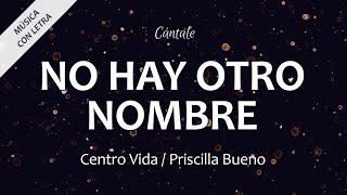 C0262 NO HAY OTRO NOMBRE - Centro Vida / Priscilla Bueno (Letra)