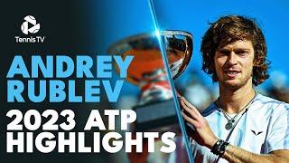 ANDREY RUBLEV: 2023 ATP Highlight Reel