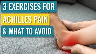 3 Exercises For Achilles Pain - Why They Help & What To Avoid