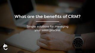 What Are the Benefits of CRM?