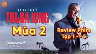 Review Phim: Ông Trùm Giang Hồ | Mùa 2 (Tulsa King) | Tập 1-5