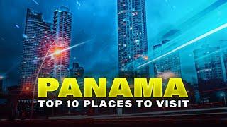 Top 10 Places to Visit in Panama City, Panama