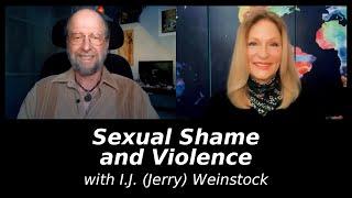 Sexual Shame and Violence with I.J. (Jerry) Weinstock | Regina Meredith