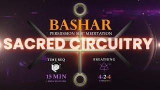 Bashar’s Sacred Circuitry Meditation