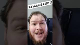 24 Hours Left!!! Then it's gone forever...