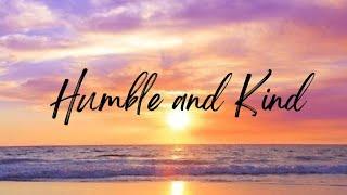 Humble and Kind (Lyrics) - Tim McGraw