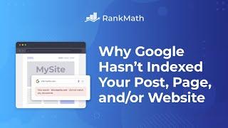 Why Google Hasn’t Indexed Your Post, Page, and/or Website? Rank Math SEO