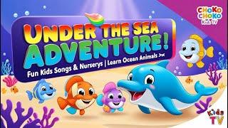  Under the Sea Adventure! | Fun Kids Songs & Nursery Rhymes | Learn Ocean Animals 