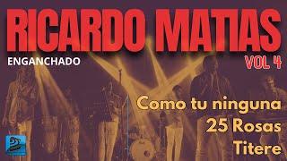 RICARDO MATIAS - Como tu ninguna - 25 Rosas - Títere