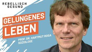 Tiefe Zufriedenheit: Was macht ein erfülltes & gutes Leben aus? Mit Soziologe Prof. Dr. Hartmut Rosa