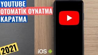 YOUTUBE OTOMATİK OYNATMA KAPATMA