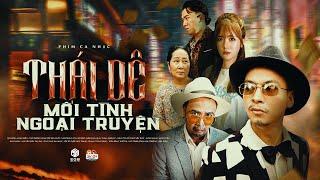 Phim ca nhạc hài | THÁI DÊ MỐI TÌNH NGOẠI TRUYỆN | Thái Dương , Thái Sơn ,Phương Trang OFFICIAL MV