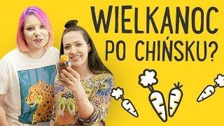 WIELKANOC PO CHIŃSKU?  | Weronika Truszczyńska & Kinga Paruzel