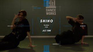 SHIHO - JAZZ FUNK " Rockstar / LISA "【DANCEWORKS】