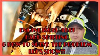 ENGINE ISUZU4BE1 HARD SHIFTING || HOW TO SOLVE THE PROBLEM || @AJMTV.