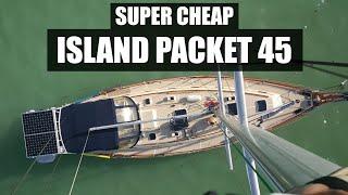 RIDICULOUS PRICE Island Packet 45 WOW! World Cruising Sailboat for Under $200k - Ep 317