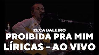 Zeca Baleiro - Proibida pra mim (Grazon) (Líricas) [Ao Vivo]