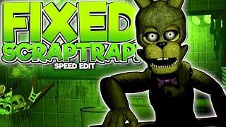 FIXED SCRAPTRAP (FNaF6) | Speed Edit!