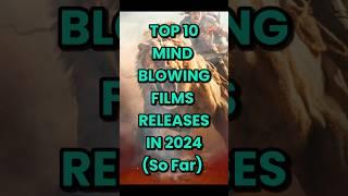 Top 10 mind blowing films releases in 2024 so far #shorts