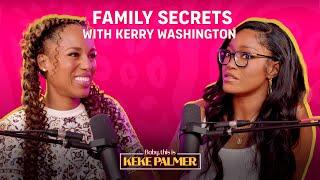 Family Secrets with Kerry Washington | Baby, This is Keke Palmer | Podcast