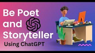 How to Write a poem and story using chatGPT in 2 minutes