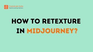 Transform Your Images: How to Retexture in MidJourney | Step-by-Step Guide