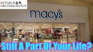 Macy's: Still A Part Of Your Life? | Dead Mall & Retail Documentary | Retail Archaeology